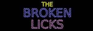 The Broken Licks 23 April
