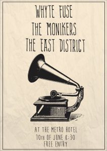 Whyte Fuse, The Monikers + The East District Fri 10 June