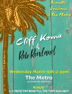 Cliff Koma + Rob Rowland 15 March