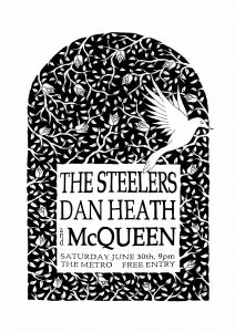 The Steelers, Dan Heath + McQueen Sat 30 June