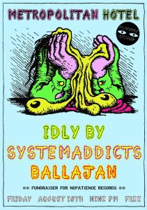 Idly By / Systemaddicts / Ballajan - Free Show / NPR fundraiser Fri 10 Aug
